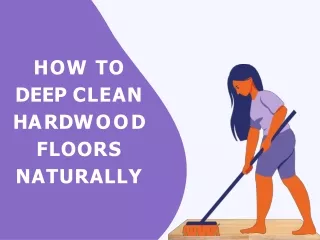 How To Deep Clean Hardwood Floors Naturally