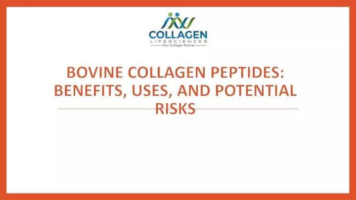 bovine collagen peptides benefits uses and potential risks