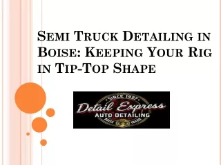 Semi Truck Detailing Boise