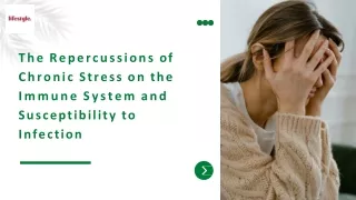The Repercussions of Chronic Stress on the Immune System and Susceptibility to Infection