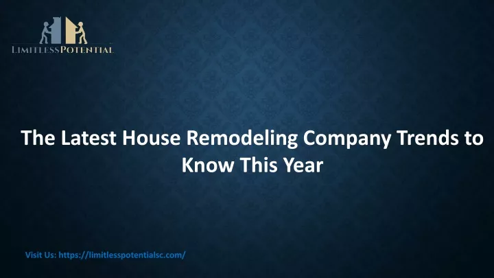 the latest house remodeling company trends