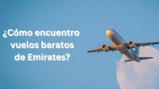 ¿Cómo conseguir vuelos baratos en Emirates?