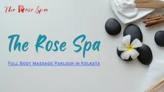 Full Body Massage Parlour in Kolkata | The Rose Spa