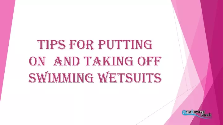 tips for putting on and taking off swimming