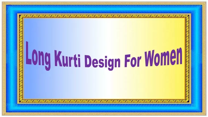 long kurti design for women