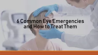 6 common eye emergencies and how to treat them