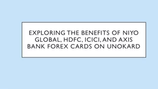 Exploring the Benefits of Niyo Global, HDFC, ICICI, and Axis Bank Forex Cards on