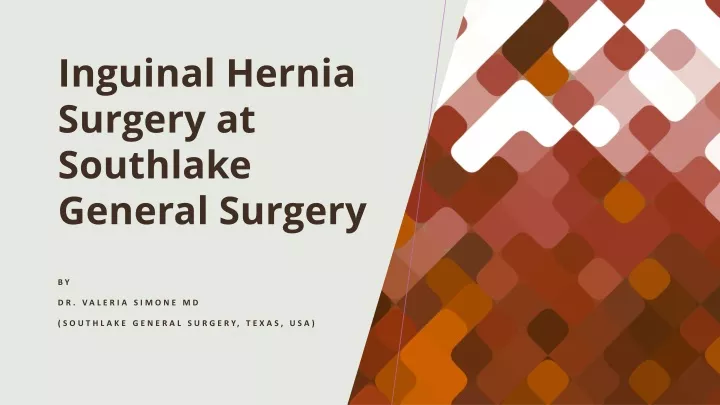 Ppt Inguinal Hernia Surgery At Southlake General Surgery Powerpoint Presentation Id12075670