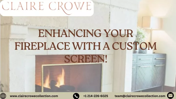 enhancing your fireplace with a custom screen