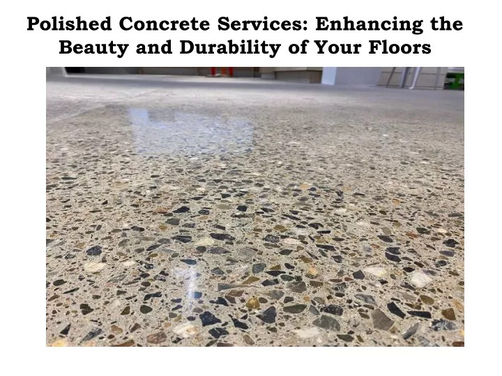polished concrete services enhancing the beauty and durability of your floors