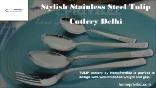 Stylish Stainless Steel Tulip Cutlery Delhi