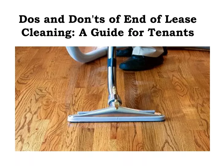 dos and don ts of end of lease cleaning a guide for tenants