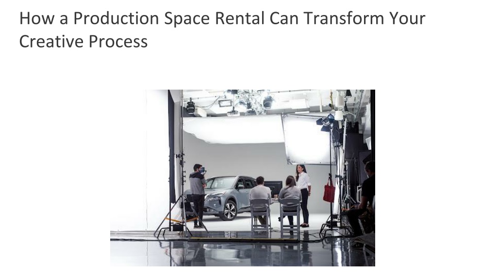 PPT - How a Production Space Rental Can Transform Your Creative Process ...