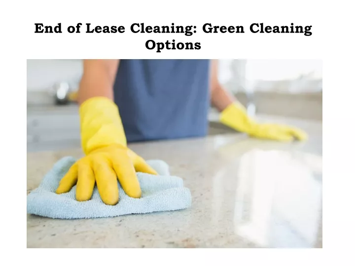 end of lease cleaning green cleaning options