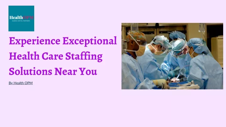 experience exceptional health care staffing