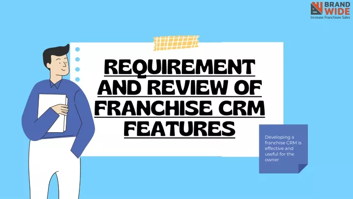 requirement and review of franchise crm features