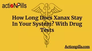 Know How Long Does Xanax Stay In Your System? With Drug Tests