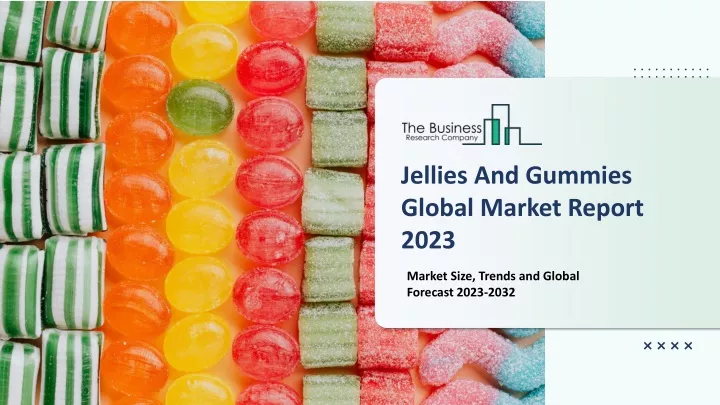 jellies and gummies global market report 2023