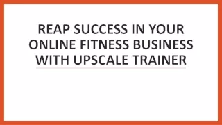 Reap Success in Your Online Fitness Business With Upscale Trainer