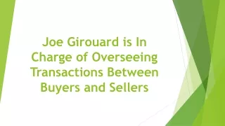 joe girouard is in charge of overseeing transactions between buyers and sellers
