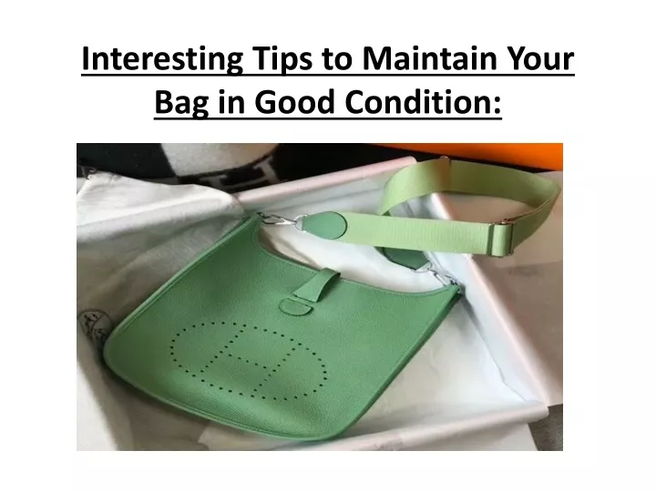 interesting tips to maintain your bag in good condition