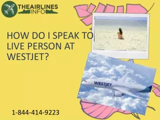1-844-414-9223 How do I Talk to a Live Person at WestJet?