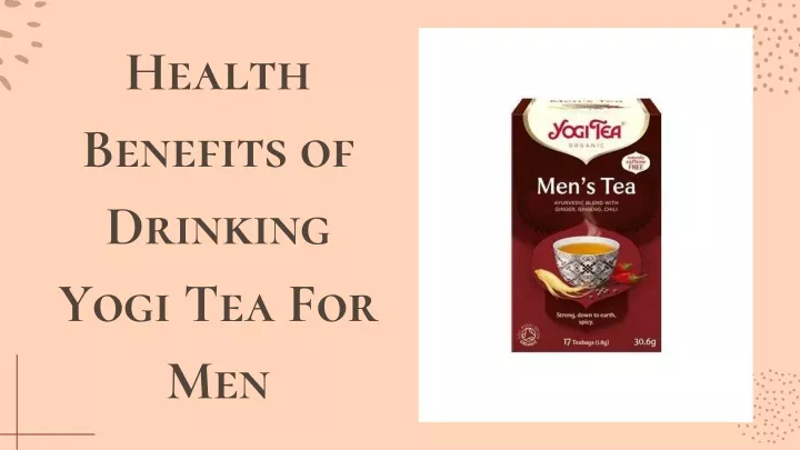 health benefits of drinking yogi tea for men