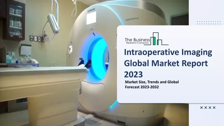 intraoperative imaging global market report 2023