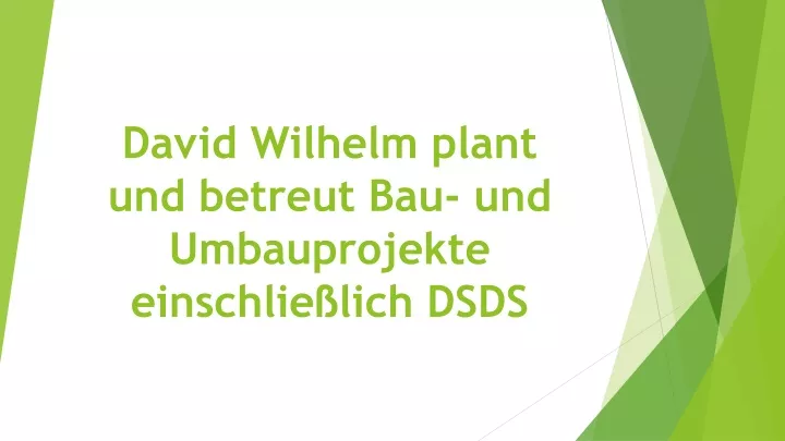 david wilhelm plant und betreut bau und umbauprojekte einschlie lich dsds