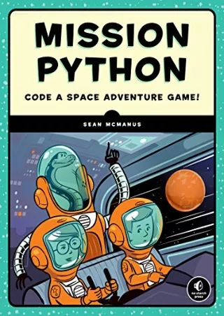 PDF✔️Download❤️ Mission Python: Code a Space Adventure Game!