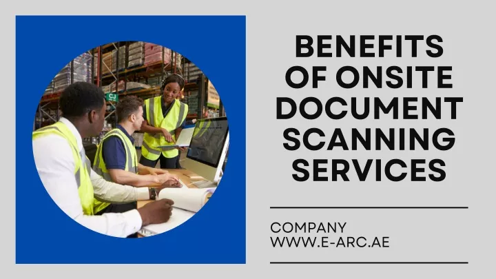 benefits of onsite document scanning services