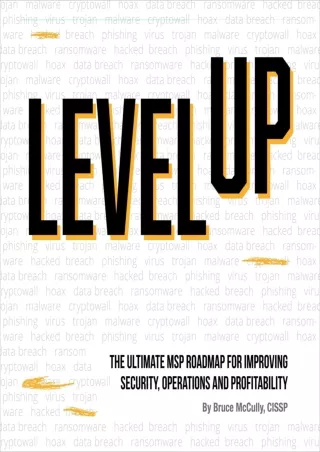 PDF✔️Download❤️ Level Up: The Ultimate MSP Roadmap for Security, Operations and
