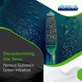 Decarbonizing the Seas: Nereus Subsea's Green Initiative