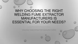 Why is choosing the right Welding fume extractor manufacturer essential?