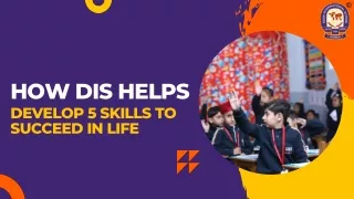 How DIS Helps Develop 5 Skills to Succeed in Life