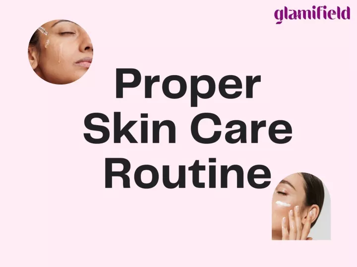 proper skin care routine