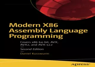 [READ PDF] Modern X86 Assembly Language Programming: Covers x86 64-bit, AVX, AVX
