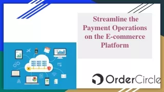 Streamline the Payment Operations on the E-commerce Platform