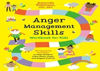 [READ PDF] Anger Management Skills Workbook for Kids: 40 Awesome Activities to H