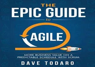 √(PDF BOOK)❤ The Epic Guide to Agile: More Business Value on a Predictable Sched