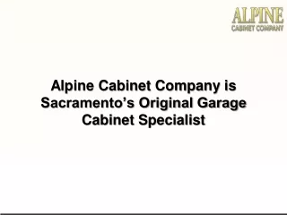 Alpine Cabinet Company is Sacramento’s Original Garage Cabinet Specialist