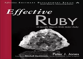 [READ PDF] Effective Ruby: 48 Specific Ways to Write Better Ruby (Effective Soft