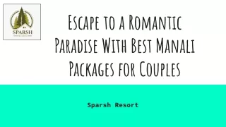 Escape to a Romantic Paradise With Best Manali Packages for Couples — Sparsh Resort
