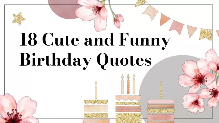 18 cute and funny birthday quotes