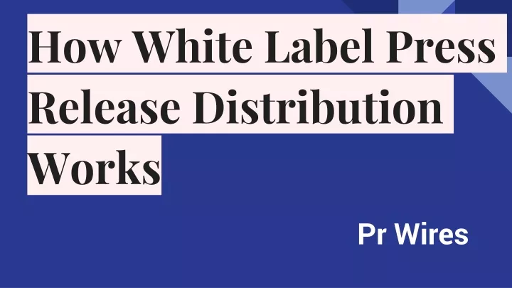 how white label press release distribution works