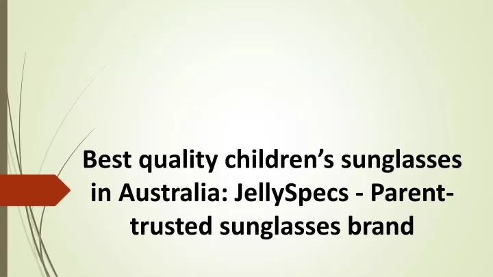 best quality children s sunglasses in australia jellyspecs parent trusted sunglasses brand