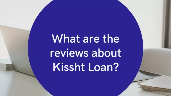 what are the reviews about kissht loan