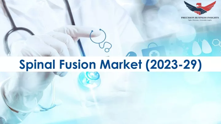 spinal fusion market 2023 29