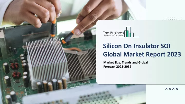 silicon on insulator soi global market report 2023