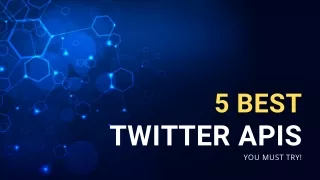 5 Best Twitter API and Their Features